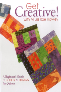 Get Creative! with m'Liss Rae Hawley