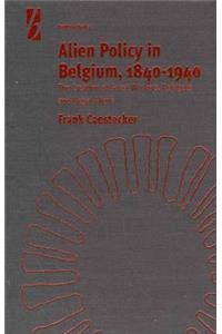 Alien Policy in Belgium, 1840-1940