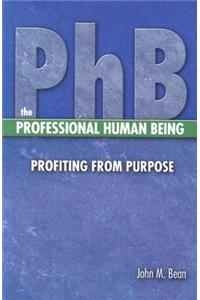 PhB The Professional Human Being