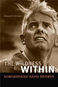 The Wildness Within: Remembering David Brower