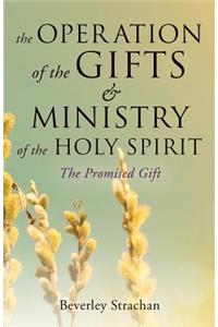 Operation of the Gifts & Ministry of the Holy Spirit