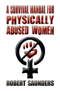 Survival Manual for Physically Abused Women