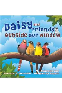 Daisy and Friends Outside Our Window