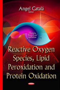 Reactive Oxygen Species, Lipid Peroxidation & Protein Oxidation