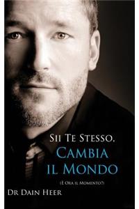 Sii Te Stesso, Cambia Il Mondo - Being You, Changing the World - Italian (Hardcover)