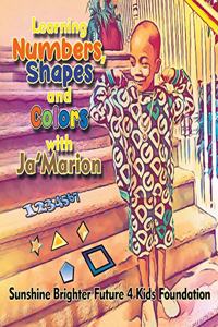 Learning Numbers, Shapes and Colors with Ja'Marion