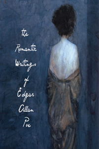Romantic Writings of Edgar Allan Poe