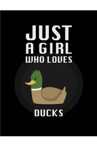 Just A Girl Who Loves ducks