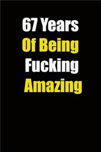 67 Years Of Being Fucking Amazing