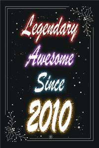 Legendary Awesome Since 2010 Notebook Birthday Gift