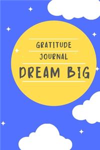 Gratitude Journal Dream Big