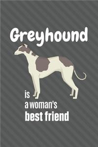 Greyhound is a woman's Best Friend