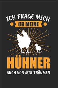 Ich Frage Mich Ob Meine Hühner Auch Von MIr Träumen: Hühnerflüsterer & Hühner Notizbuch 6'x9' Liniert Geschenk für Hühnerstall & Landwirtschaft