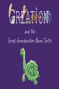 Creation and the Great-Grandmother Nana Turtle