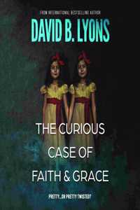 The Curious Case of Faith & Grace