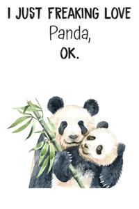 I Just Freaking Love Panda OK