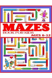 Mazes Book for Kids Ages 6-12