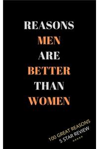 Reasons Men Are Better Than Women