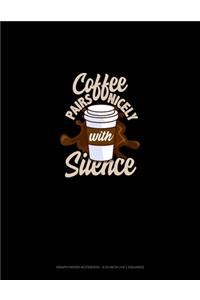 Coffee Pairs Nicely With Silence