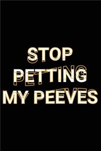 Stop Petting My Peeves