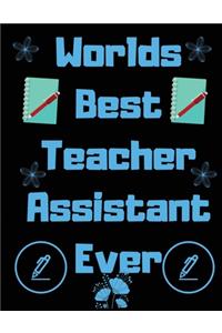 Worlds best teacher assistant ever