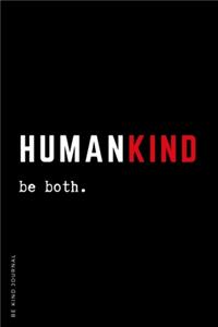 BE KIND JOURNAL HumanKind be both