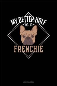 My Better Half Is A Frenchie