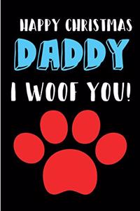 Happy Christmas Daddy I Woof You