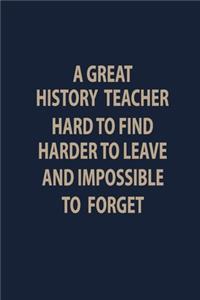 A Great History teacher Hard to Find