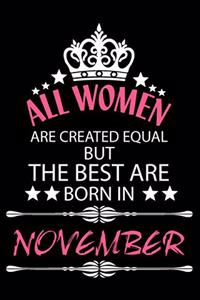 All Women Are Created Equal But The Best Are Born In November