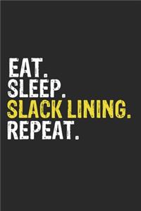 Eat Sleep Slack Lining Repeat Funny Cool Gift for Slack Lining Lovers Notebook A beautiful