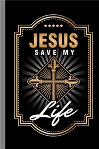 Jesus Save My Life