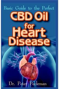 Basic Guide to the Perfect CBD Oil for Heart Disease