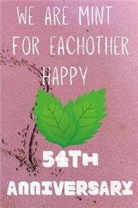 We Are Mint For Eachother Happy 54th Anniversary