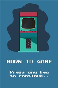 Born To Game