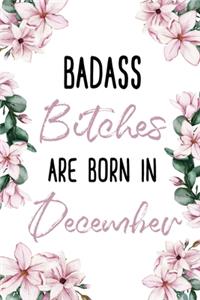 Badass Bitches Are Born In December
