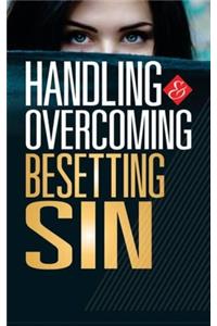 Handling & Overcoming Besetting Sin