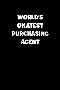 World's Okayest Purchasing Agent Notebook - Purchasing Agent Diary - Purchasing Agent Journal - Funny Gift for Purchasing Agent