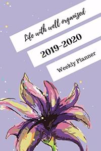 Life with well organized, 2019-2020 Weekly Planner