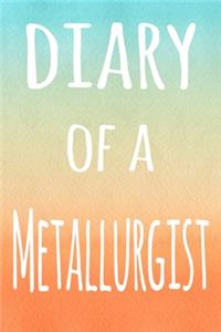 Diary of a Metallurgist