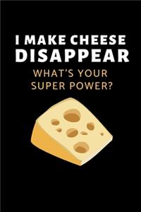 I Make Cheese Disappear, What's your super power?