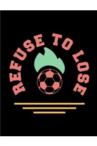 Refuse To Lose
