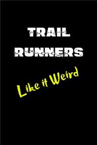 Trail Runners Like it Weird