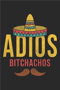 Adios Bitchachos