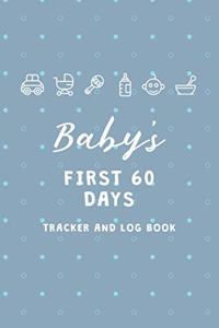 Baby's First 60 Days Tracker and Log Book