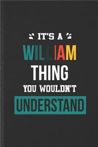 It's a William Thing You Wouldn't Understand