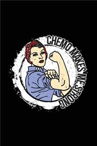 Chemo Makes Me Strong