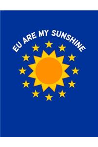 EU Are My Sunshine