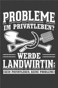 Probleme im Privatleben Werde Landwirtin Kein Privatleben Keine Probleme