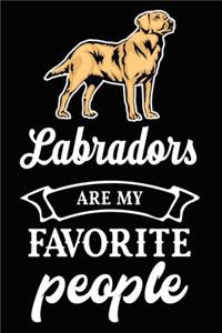 Labradors Are My Favorite People